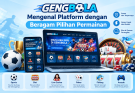 Gengbola: Mengenal Platform dengan Beragam Pilihan Permainan
