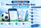 Panduan Dasar Memahami Mix Parlay Bola untuk Pemula